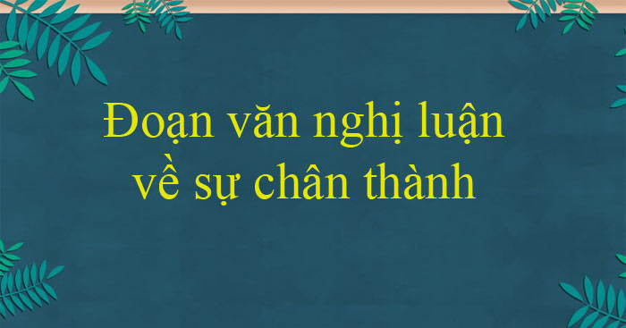 Dẫn Chứng Về Sự Chân Thành: Những Bài Học Sâu Sắc Từ Cuộc Sống