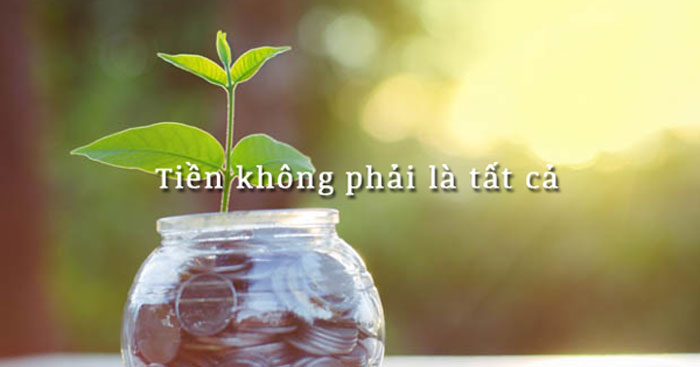 4. Tiền Chỉ Là Một Phần Của Cuộc Sống