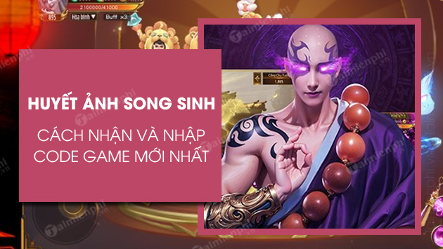 Tổng hợp Code Huyết Ảnh Song Sinh mới nhất 2024 Anh-mo-ta