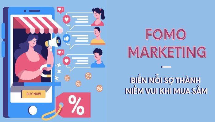 Fomo Marketing: Khi Sợ Hãi Biến Thành Niềm Vui Mua Sắm