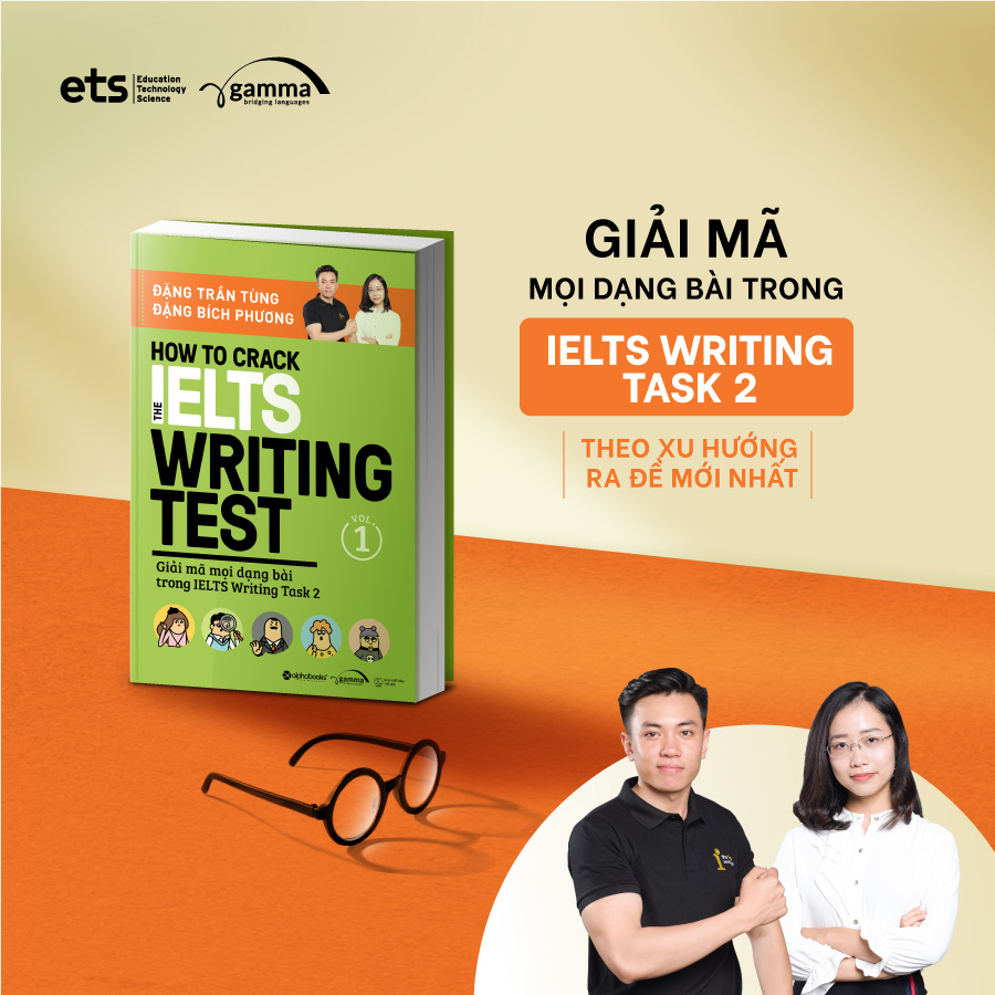 Cuốn sách Giải mã mọi dạng bài IELTS Writing Task 2 do Đặng Trần Tùng ...