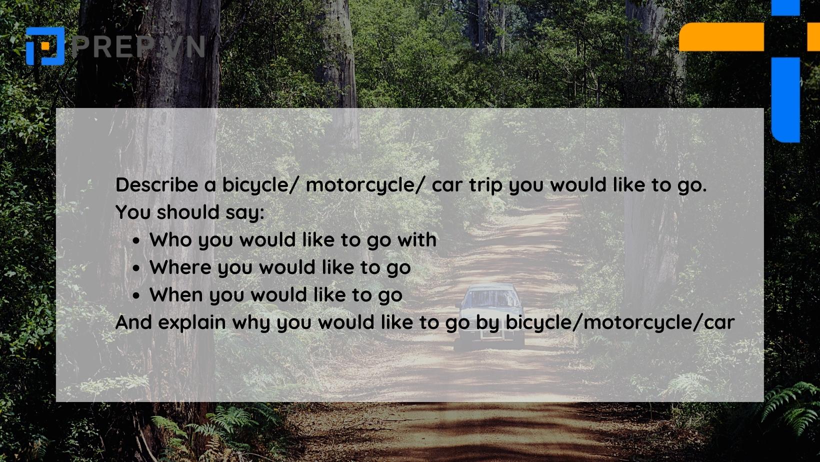 Bài mẫu Speaking Part 2 Describe a bicycle/ motorcycle/ car trip you