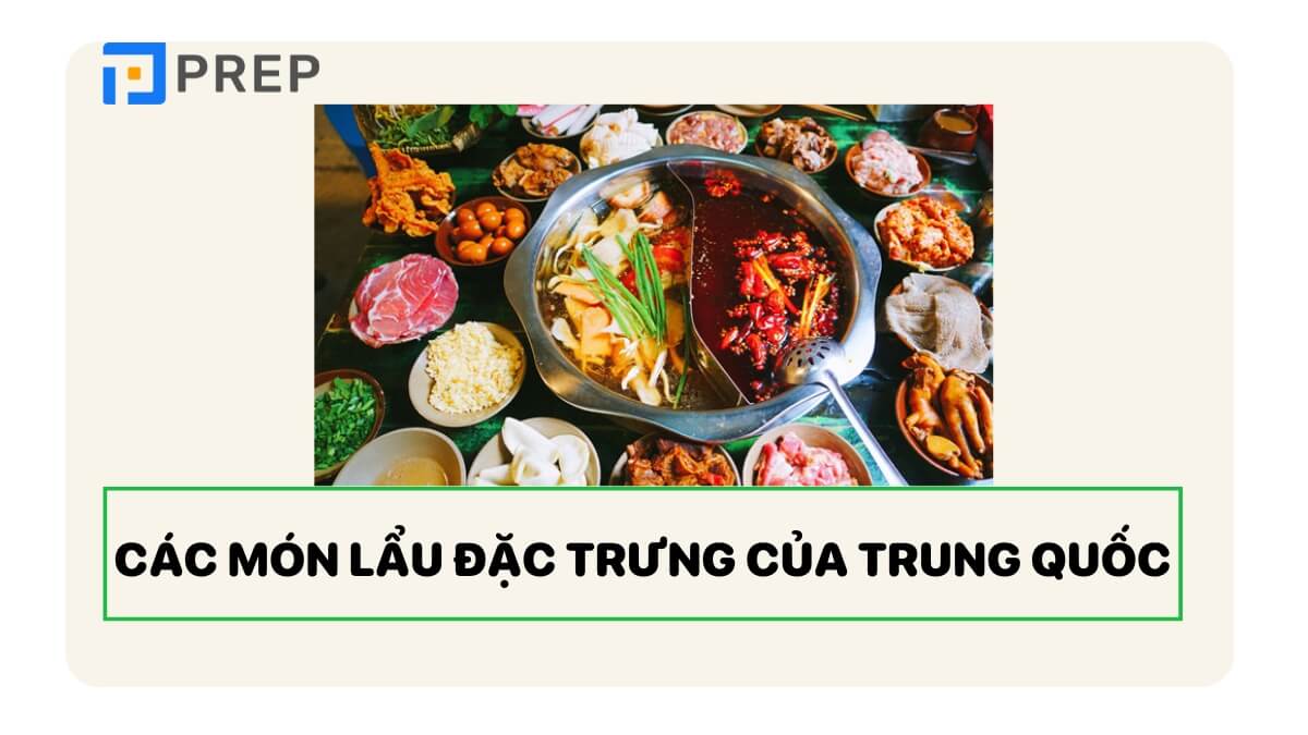 Từ vựng về các món lẩu đặc trưng của Trung Quốc