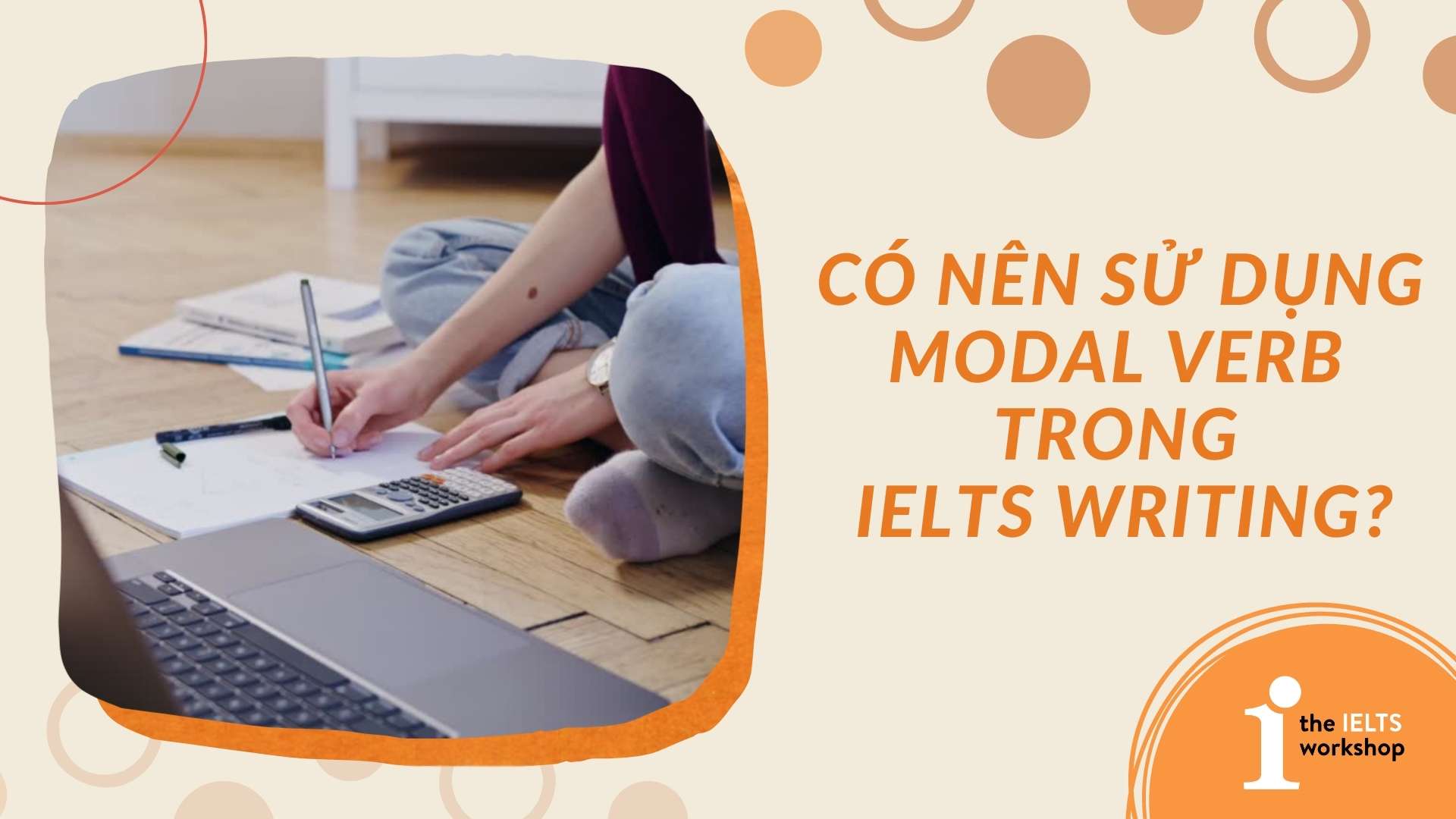 Có nên dùng Modal verb trong IELTS Writing