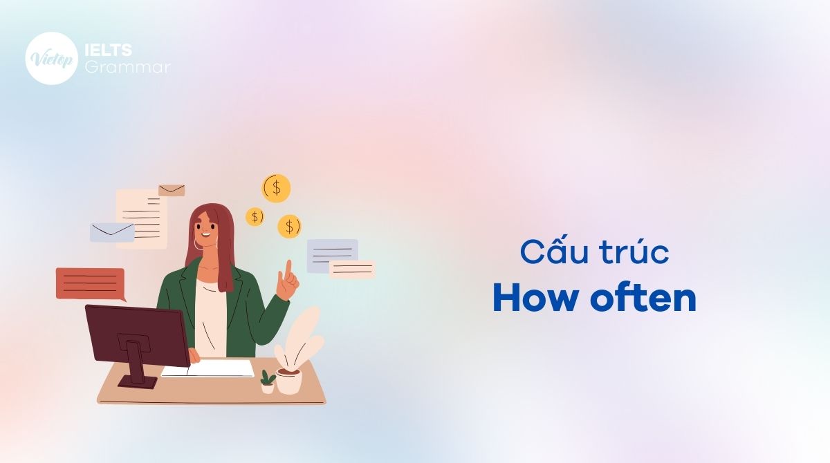What is How often? The structure of how often in English - Mytour