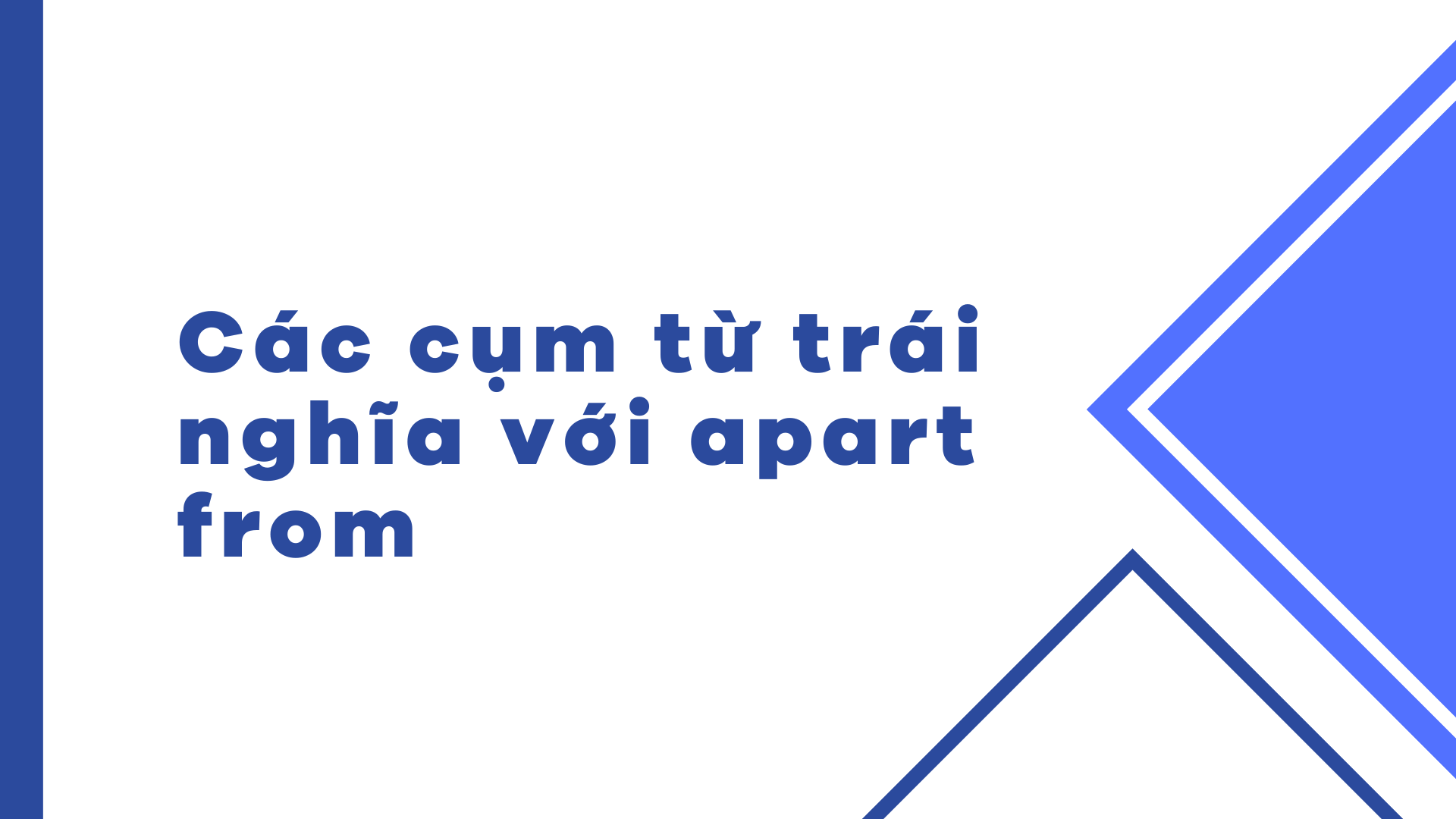 Các cụm từ đối lập với apart from