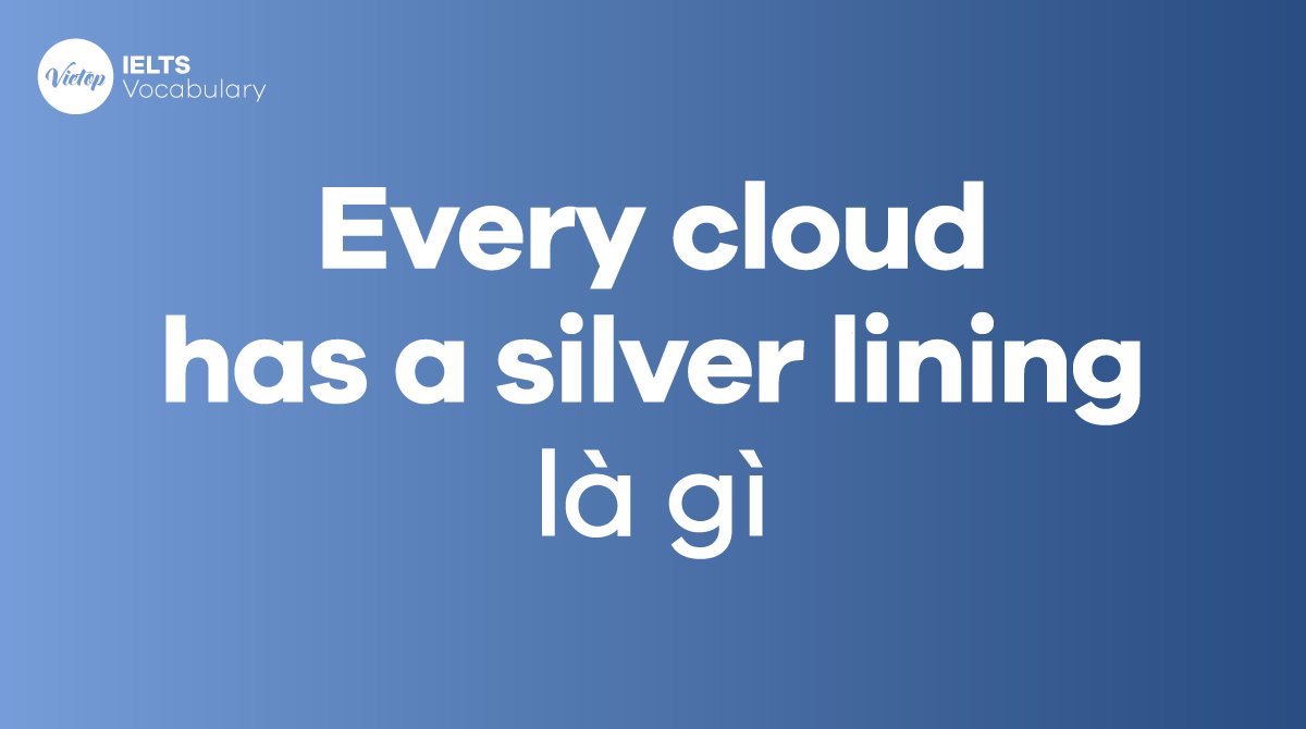 What Does Every Cloud Has A Silver Lining Mean