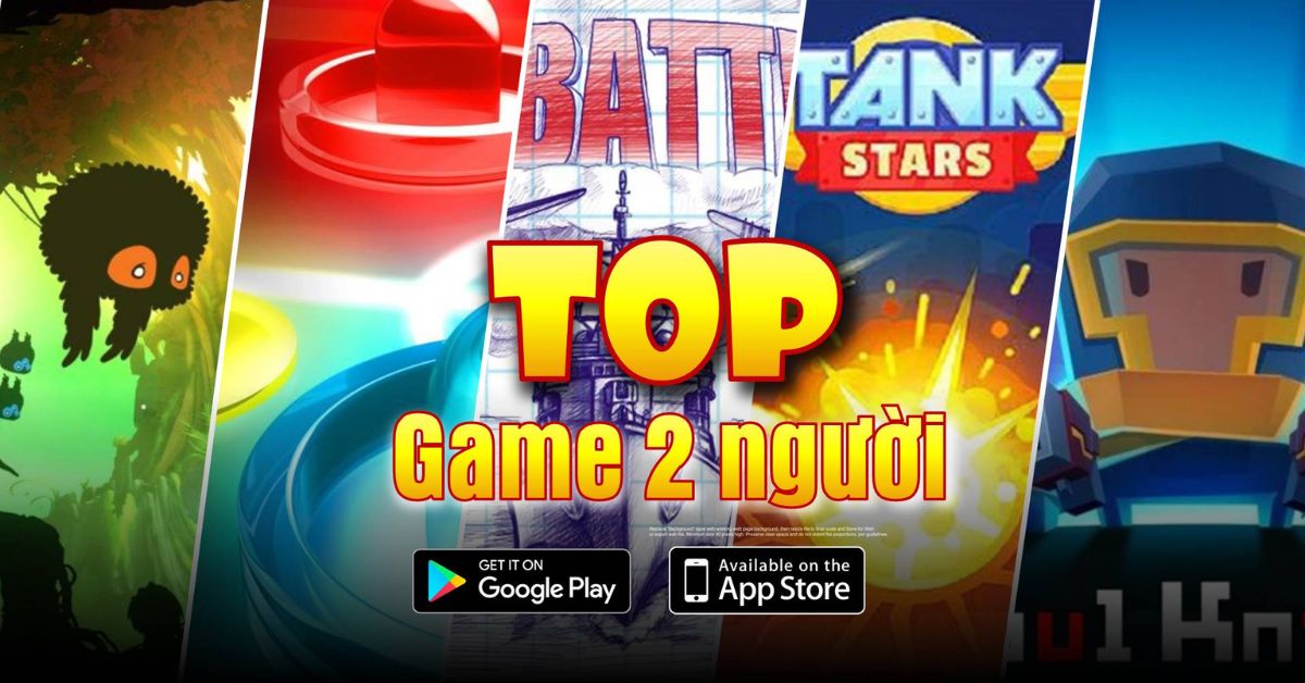 Game cho 2 người trên điện thoại: Khám phá những tựa game thú vị nhất