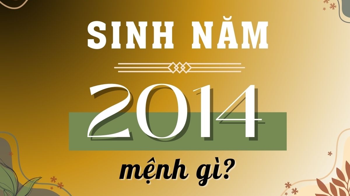 Năm sinh 2014 mệnh gì?