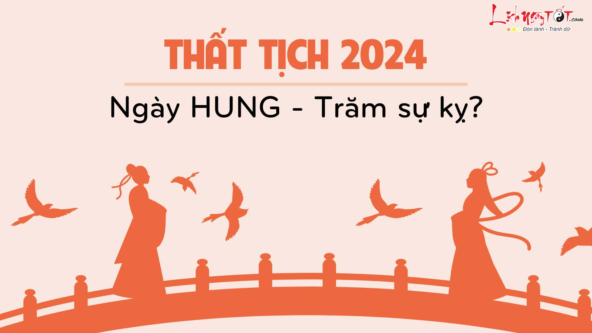 Có tin đồn rằng Thất Tịch 2024 sẽ là ngày kém may mắn, không nên tỏ