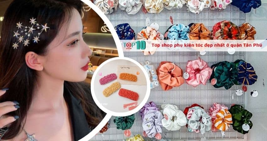 Phụ kiện tóc đẹp tại Tân Phú