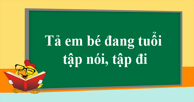 Ý nghĩa của bài văn tả em bé trong giáo dục