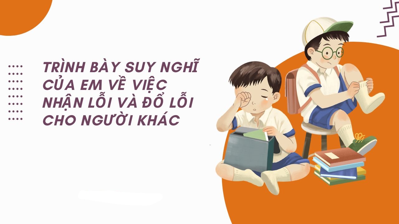 Danh sách 8 bài luận xuất sắc của tôi về việc nhận lỗi và đổ lỗi cho ...