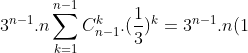 3^{n-1} cdot n sum_{k=1}^{n-1} C_{n-1}^{k} cdot left(rac{1}{3}
ight)^{k} = 3^{n-1} cdot n cdot left(1 + rac{1}{3}
ight)^{n-1} = n cdot 4^{n-1}