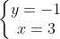 left{egin{matrix} y = -1 \ x = 3 end{matrix}
ight.