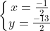 left{egin{matrix} x = -rac{1}{2} \ y = -rac{13}{2} end{matrix}
ight.