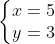 left{egin{matrix} x = 5 \ y = 3 end{matrix}
ight.