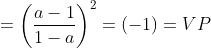 = left( rac{a - 1}{1 - a} 
ight)^{2} = (-1)^{2} = 1