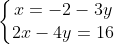 left{egin{matrix} x = -2 - 3y & & \ 2x - 4y = 16 & & end{matrix}
ight.