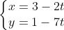 left{egin{matrix} x = 3 - 2t \ y = 1 - 7t end{matrix}
ight.