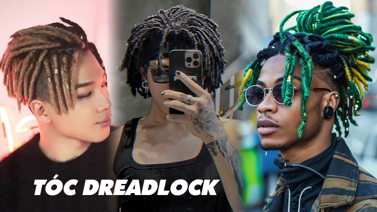 Tóc Dreadlock là gì? Top những kiểu tóc Dreadlock ấn tượng nhất