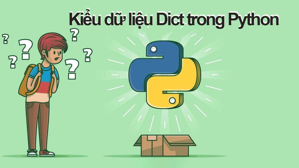 Tìm hiểu kiểu dữ liệu Dict trong Python và cách sử dụng cơ bản
