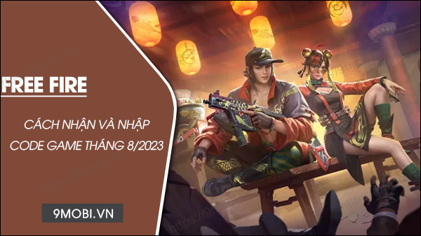 Tổng hợp mã code Free Fire tháng 8/2023 và hướng dẫn nhập chi tiết