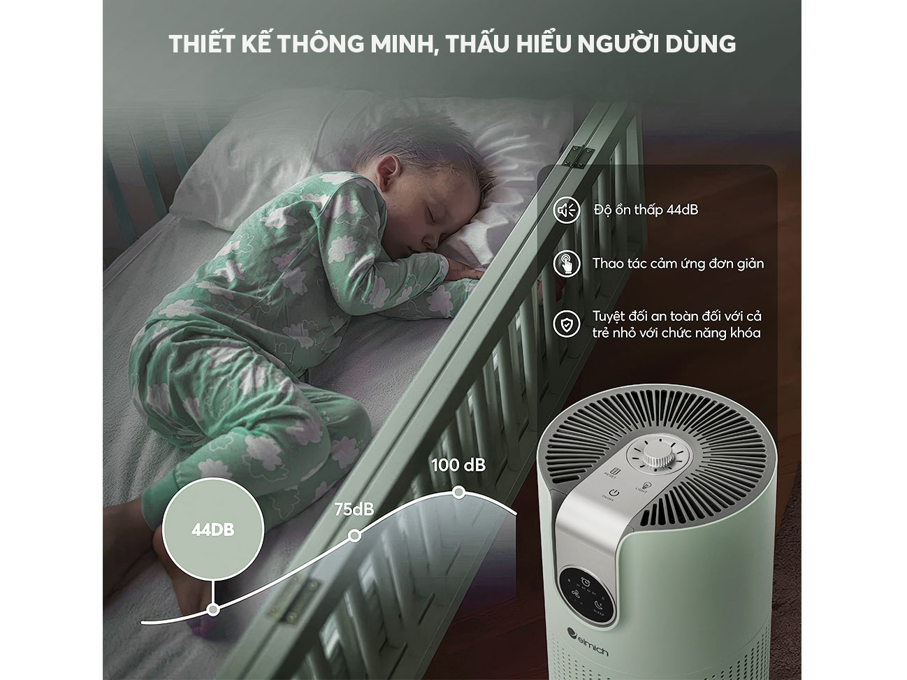 Máy lọc không khí có độ ồn thấp chỉ 44dB tránh làm ảnh hưởng tới giấc ngủ