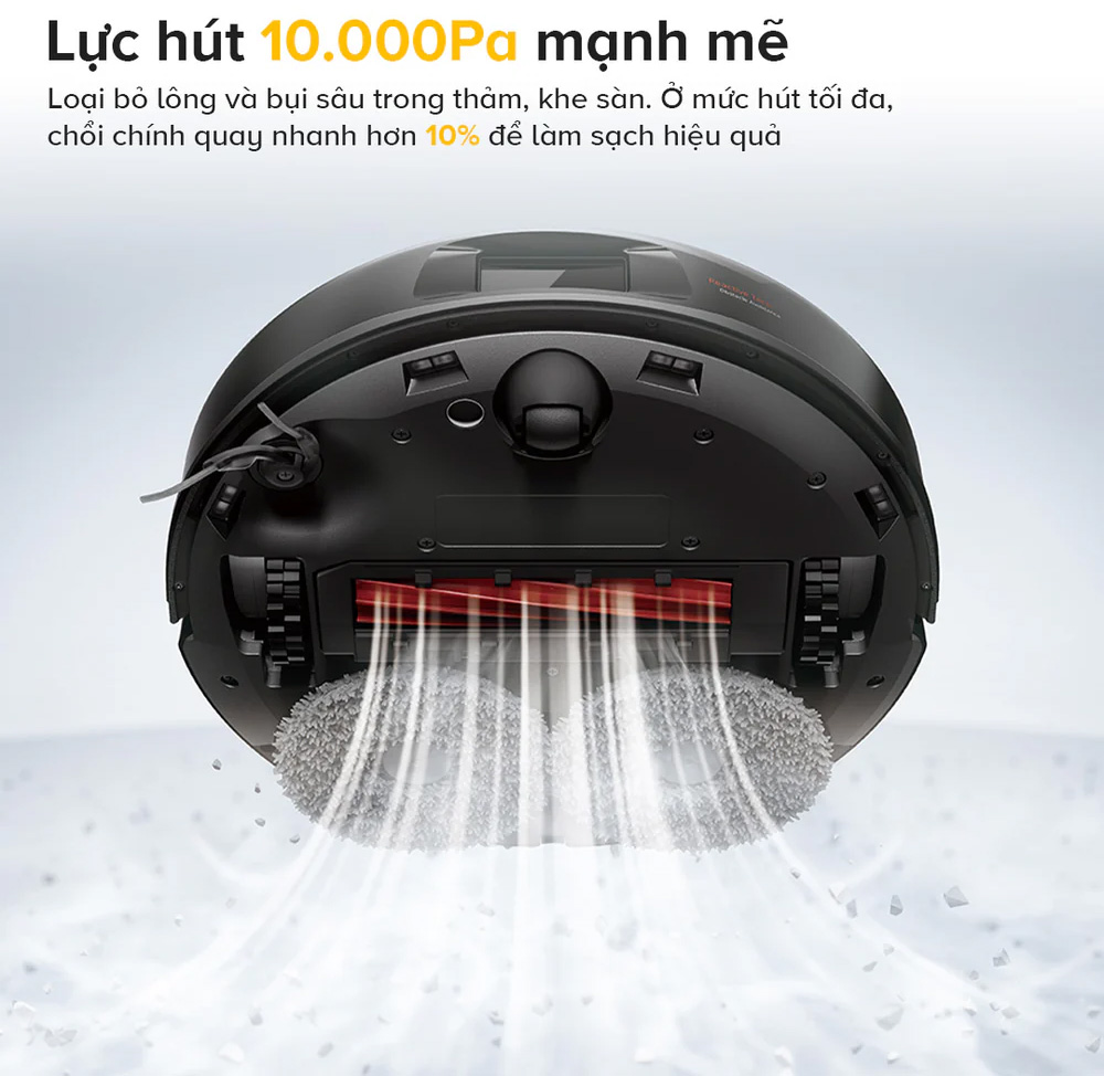 Lực hút mạnh mẽ 10.000Pa - Làm sạch sâu vượt trội