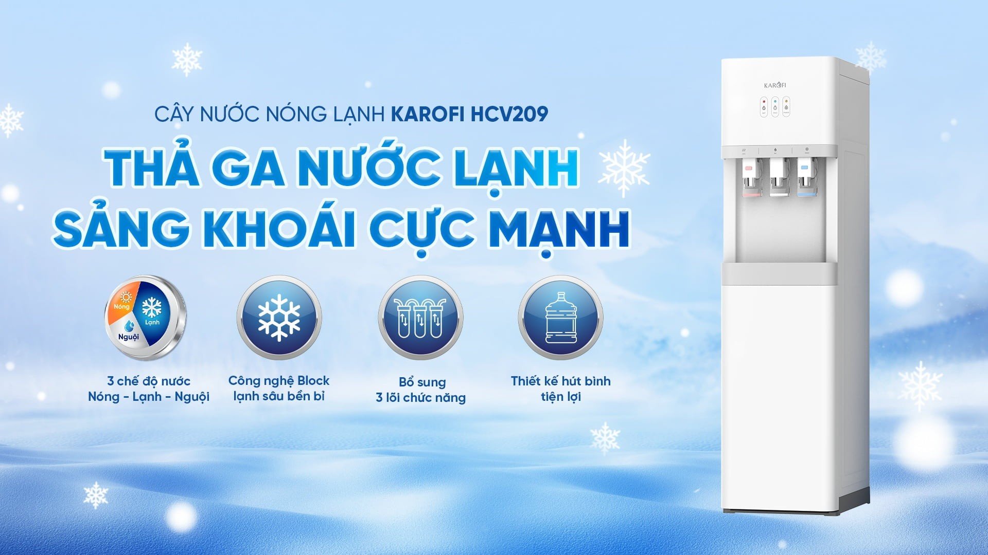 Karofi HCV209 có chế độ nước nóng, lạnh và nguội