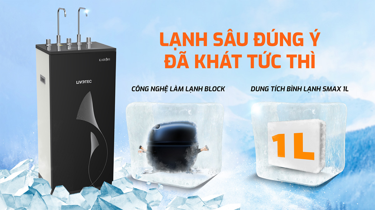 Máy lọc nước nóng lạnh Karofi Livotec 629 (629S) sử dụng công nghệ làm lạnh Block