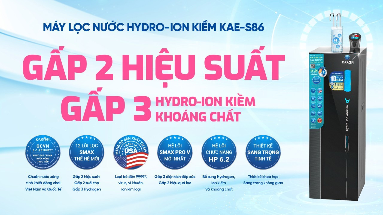 Máy lọc nước Karofi gấp 2 hiệu suất, gấp 3 hydro-ion kiềm