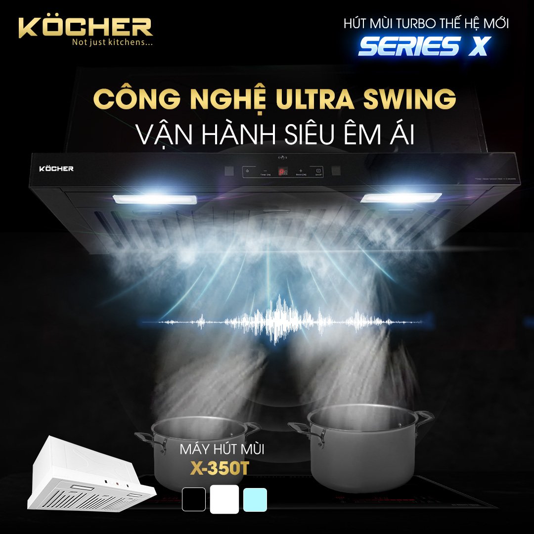 Máy hút mùi Kocher Turbo X-350D vẫn vận hành êm ái nhờ công nghệ Ultra Swing hiện đại