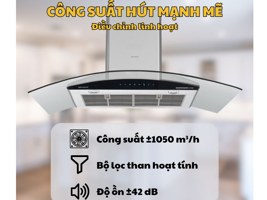 GrandX GX H90C62 có công suất hút 1050 m3/giờ